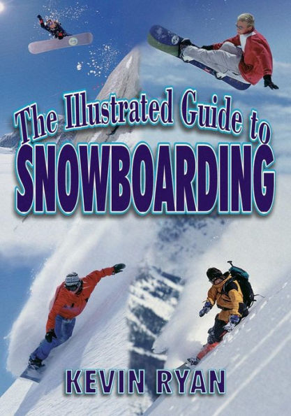 The Illustrated Guide to Snowboarding / Edition 1