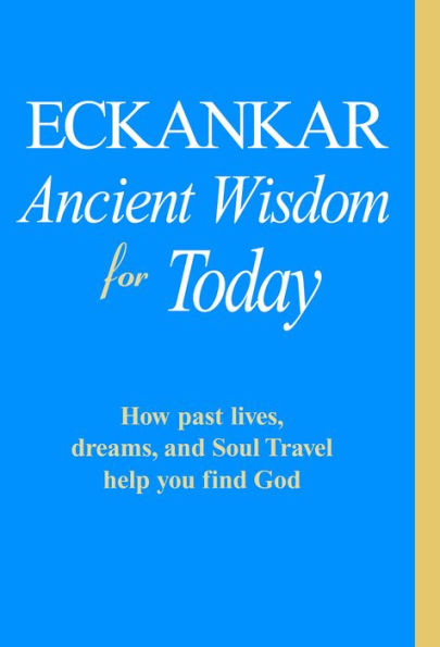 ECKANKAR: Ancient Wisdom for Today