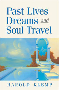 Title: Past Lives, Dreams, and Soul Travel, Author: Harold Klemp