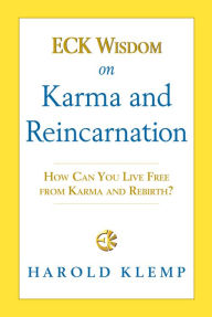 Title: ECK Wisdom on Karma and Reincarnation, Author: Harold Klemp