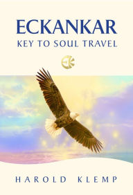 Title: ECKANKAR--Key to Soul Travel, Author: Harold Klemp