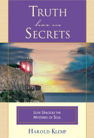 Title: Truth Has No Secrets, Author: Harold Klemp