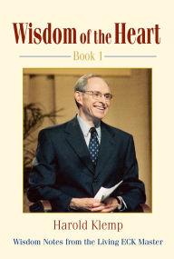 Title: Wisdom of the Heart, Book 1, Author: Harold Klemp