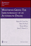 Myashenia Gravis: The Immunobiology of an Autoimmune Disease / Edition 1