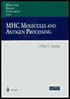 MHC Molecules and Antigen Processing (Molecular Biology Intelligence Unit) / Edition 1