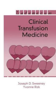 Title: Clinical Transfusion Medicine / Edition 1, Author: Joseph D. Sweeney
