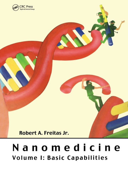 Nanomedicine, Volume I: Basic Capabilities / Edition 1