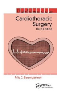 Title: Cardiothoracic Surgery / Edition 3, Author: Fritz Baumgartner