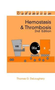 Title: Hemostasis and Thrombosis / Edition 2, Author: Thomas G. DeLoughery