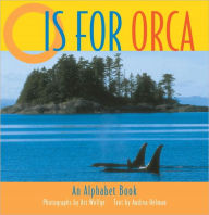 Title: O Is for Orca: An Alphabet Book, Author: Andrea Helman