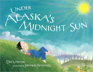 Title: Under Alaska's Midnight Sun, Author: Deb Vanasse