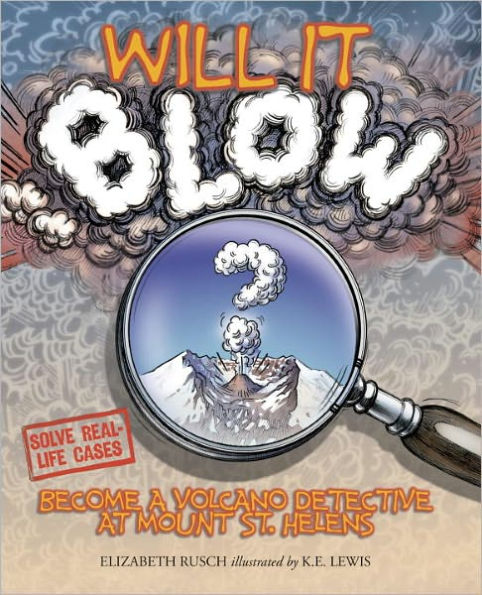 Will It Blow?: Become a Volcano Detective at Mount St. Helens