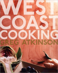 Title: West Coast Cooking, Author: Greg Atkinson