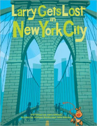 Title: Larry Gets Lost in New York City, Author: John Skewes