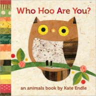 Title: Who Hoo Are You?: An Animals Book by Kate Endle, Author: Kate Endle