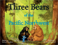 Title: Three Bears of the Pacific Northwest, Author: Richard Lee Vaughan