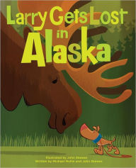 Title: Larry Gets Lost in Alaska, Author: John Skewes