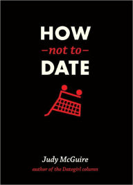 Title: How Not to Date, Author: Judy Mcguire