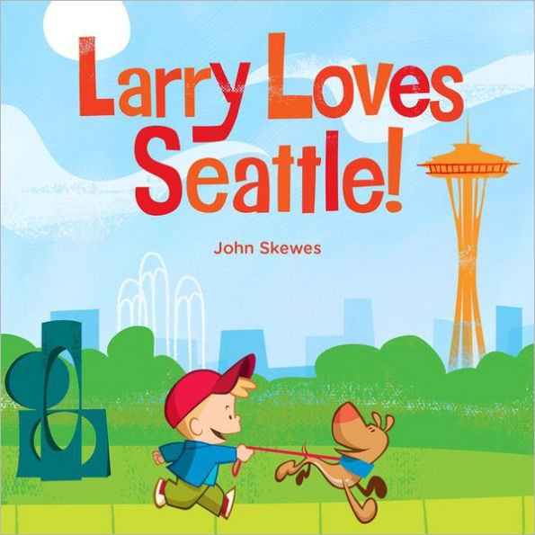 Larry Loves Seattle!: A Larry Gets Lost Book