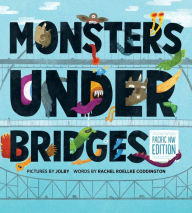 Title: Monsters Under Bridges: Pacific Northwest Edition, Author: Jolby