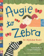 Augie to Zebra: An Alphabet Book!