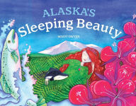 Title: Alaska's Sleeping Beauty, Author: Mindy Dwyer