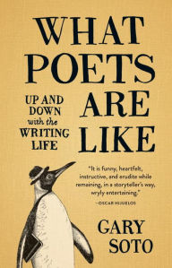 Title: What Poets Are Like: Up and Down with the Writing Life, Author: Gary Soto