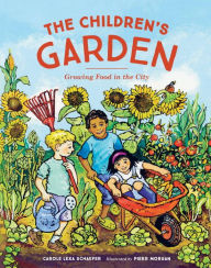 Title: The Children's Garden: Growing Food in the City, Author: Carole Lexa Schaefer