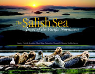 Title: The Salish Sea: Jewel of the Pacific Northwest, Author: Audrey DeLella Benedict