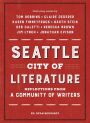Seattle City of Literature: Reflections from a Community of Writers