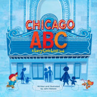 Title: Chicago ABC: A Larry Gets Lost Book, Author: John Skewes