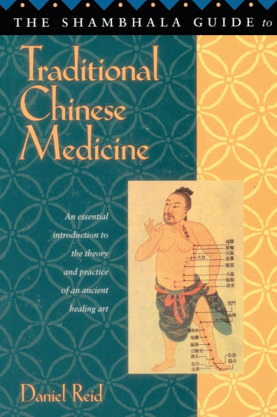 The Shambhala Guide to Traditional Chinese Medicine