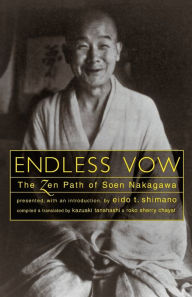 Title: Endless Vow: The Zen Path of Soen Nakagawa, Author: Soen Nakagawa