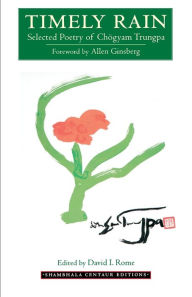 Title: Timely Rain: Selected Poetry of Chogyam Trungpa, Author: Chogyam Trungpa