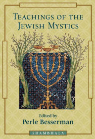 Title: Teachings of the Jewish Mystics, Author: Perle Besserman