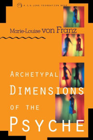Title: Archetypal Dimensions of the Psyche, Author: Marie-Louise von Franz