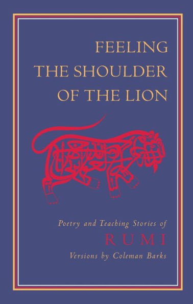 Feeling the Shoulder of Lion: Poetry and Teaching Stories Rumi