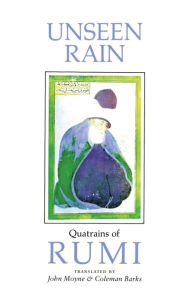 Title: Unseen Rain: Quatrains of Rumi, Author: Rumi