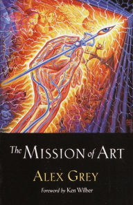 Title: The Mission of Art, Author: Alex Grey