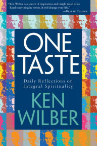 Title: One Taste: Daily Reflections on Integral Spirituality, Author: Ken Wilber