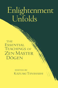 Title: Enlightenment Unfolds, Author: Kazuaki Tanahashi