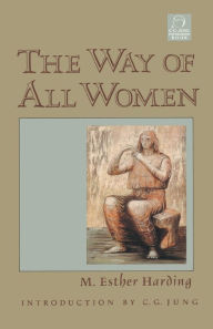 Title: The Way of All Women, Author: M. Esther Harding