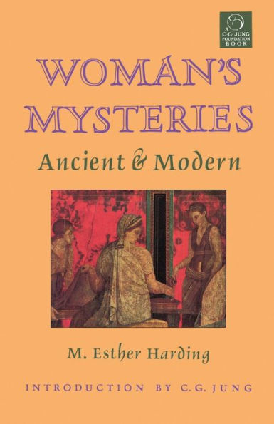 Woman's Mysteries: Ancient and Modern