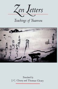 Title: Zen Letters: Teachings of Yuanwu, Author: Yuanwu