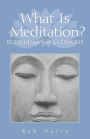 What Is Meditation?: Buddhism for Everyone