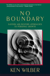 Title: No Boundary: Eastern and Western Approaches to Personal Growth, Author: Ken Wilber