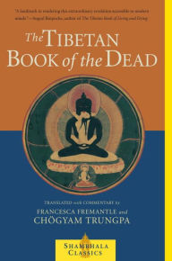 Title: The Tibetan Book of the Dead: The Great Liberation Through Hearing In The Bardo, Author: Chogyam Trungpa