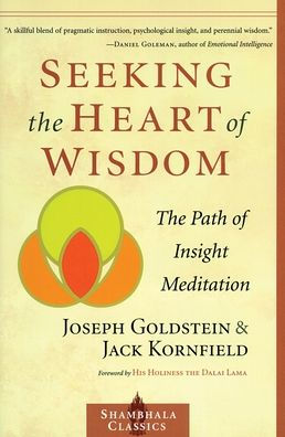 Seeking The Heart of Wisdom: Path Insight Meditation