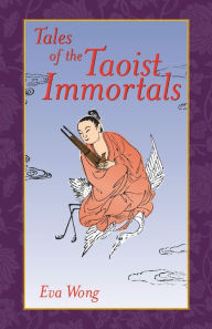 Title: Tales of the Taoist Immortals, Author: Eva Wong