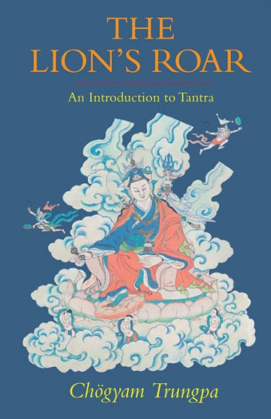 The Lion's Roar: An Introduction to Tantra